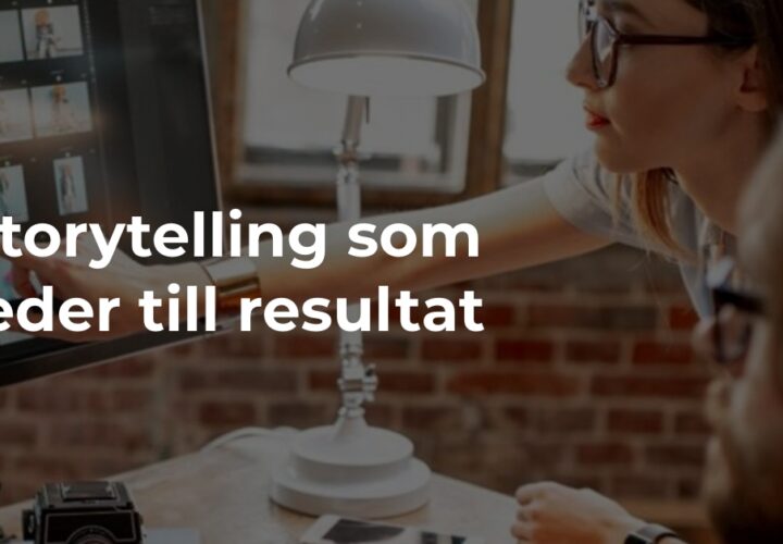 Digital Marknadsföringsbyrå - Storytelling som leder till resultat